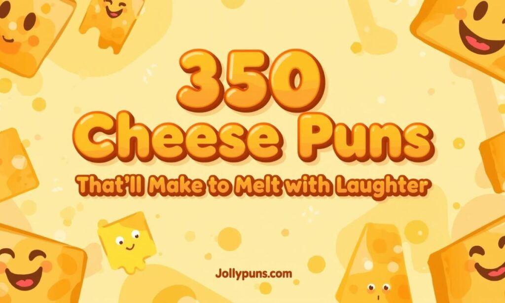 350 Cheesy Cheese Puns That’ll Make You Melt with Laughter