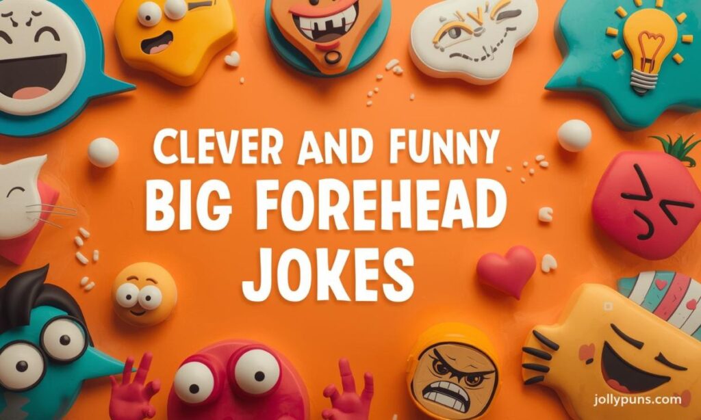Clever and Funny Big Forehead Jokes (2)