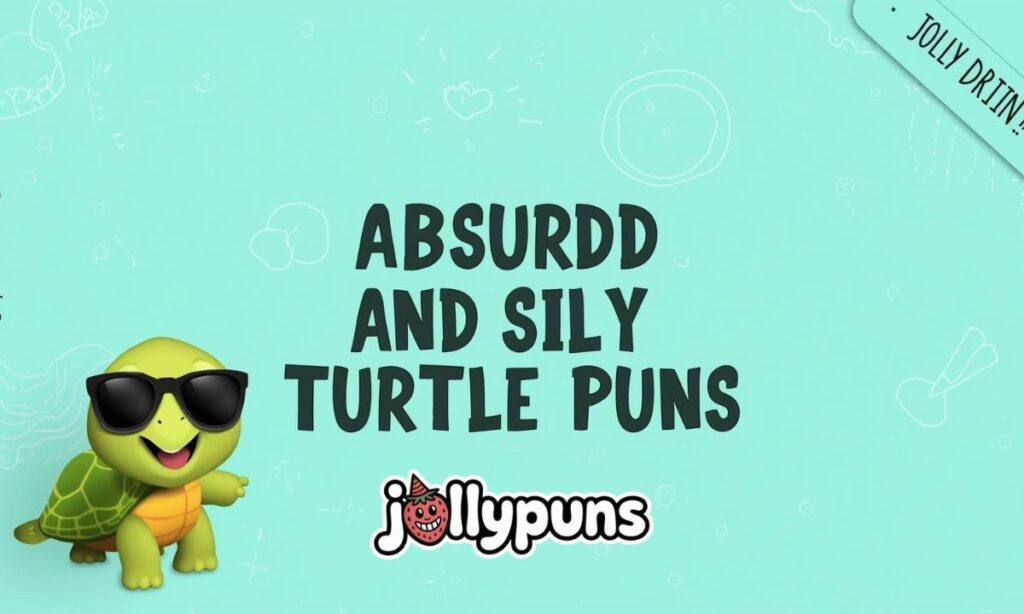 Absurd and Silly Turtle Puns