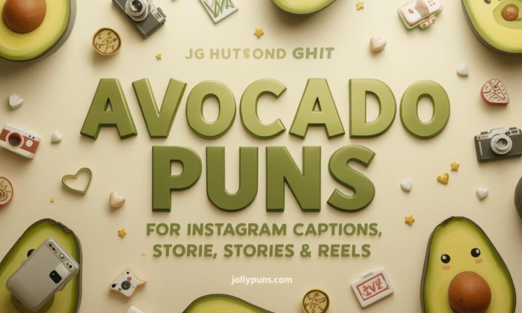 Avocado Puns for Instagram Captions, Stories & Reels