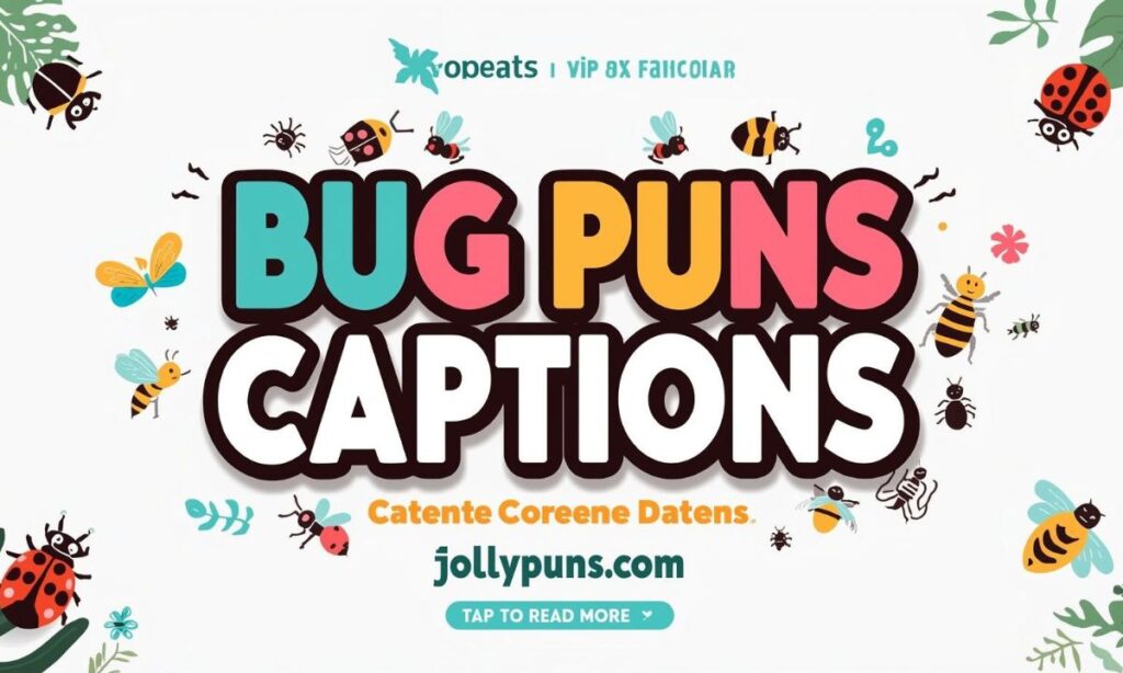Bug Puns Captions