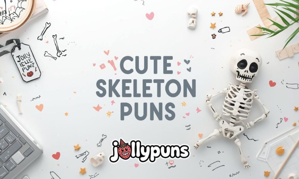 Cute Skeleton Puns