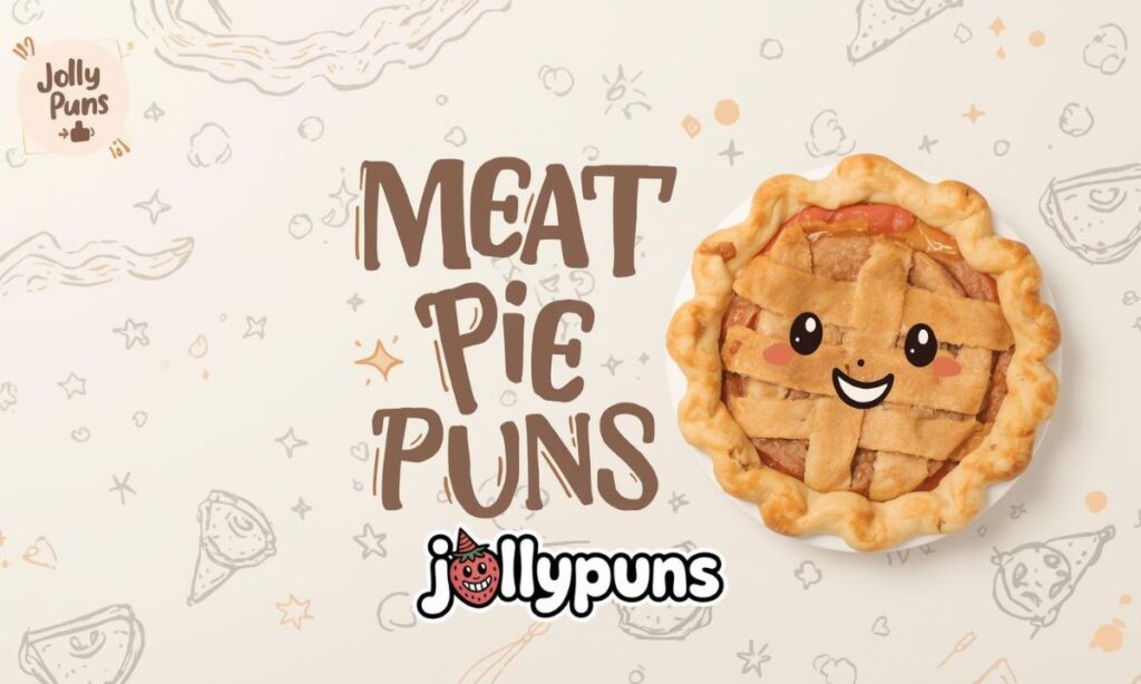 Meat Pie Puns