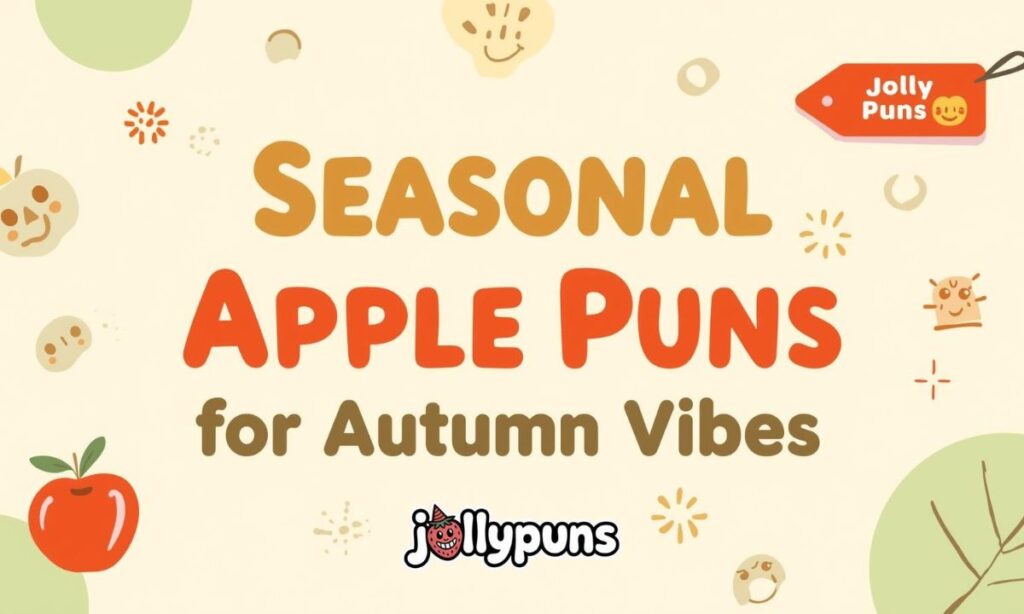 Seasonal Apple Puns for Autumn Vibes