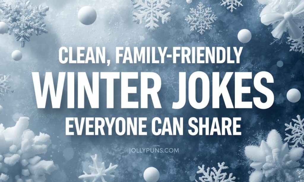 Clean, Family-Friendly Winter Jokes Everyone Can Share