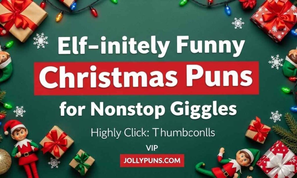 Elf-initely Funny Christmas Puns for Nonstop Giggles