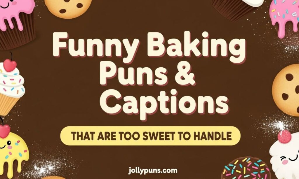 Funny Baking Puns & Captions That Are Too Sweet to Handle