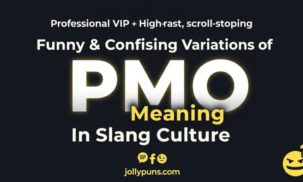 Funny and Confusing Variations of PMO Meaning in Slang Culture