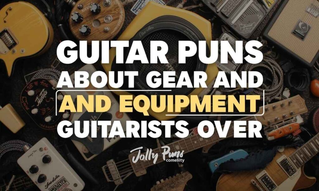 Guitar Puns About Gear and Equipment Guitarists Obsess Over
