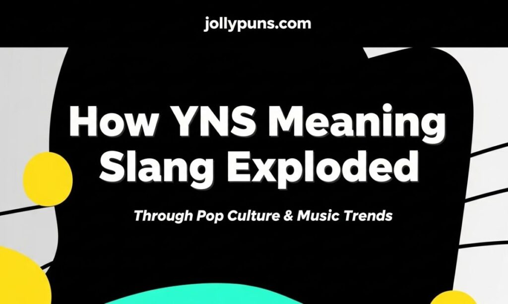 How YNS Meaning Slang Exploded Through Pop Culture & Music