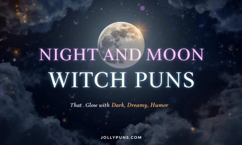 Night and Moon Witch Puns That Glow with Dark, Dreamy Humor