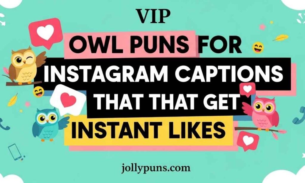 Owl Puns for Instagram Captions That Get Instant Likes