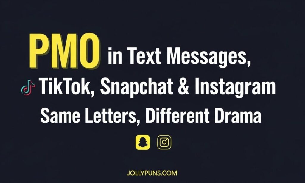 PMO in Text Messages, TikTok, Snapchat, and Instagram (Same Letters, Different Drama)
