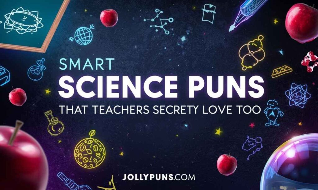 Smart Science Puns That Teachers Secretly Love Too