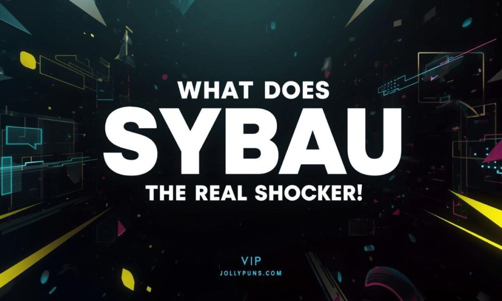 What Does SYBAU Mean (The Real Shocker!)