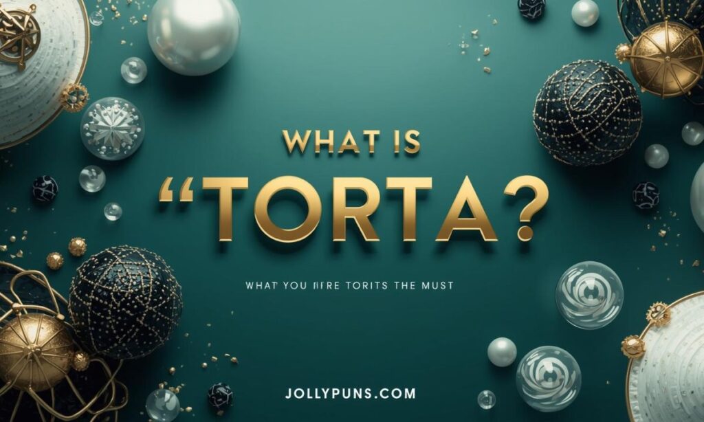 What Is Torta