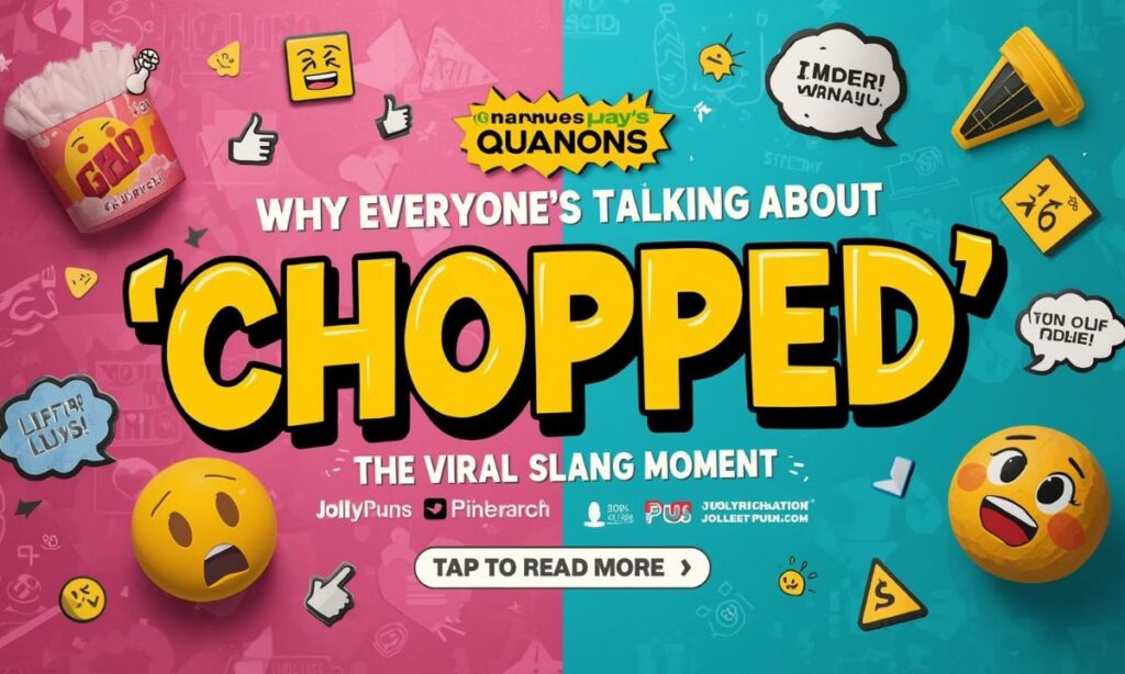 Why Everyone's Talking About Chopped — The Viral Slang Moment