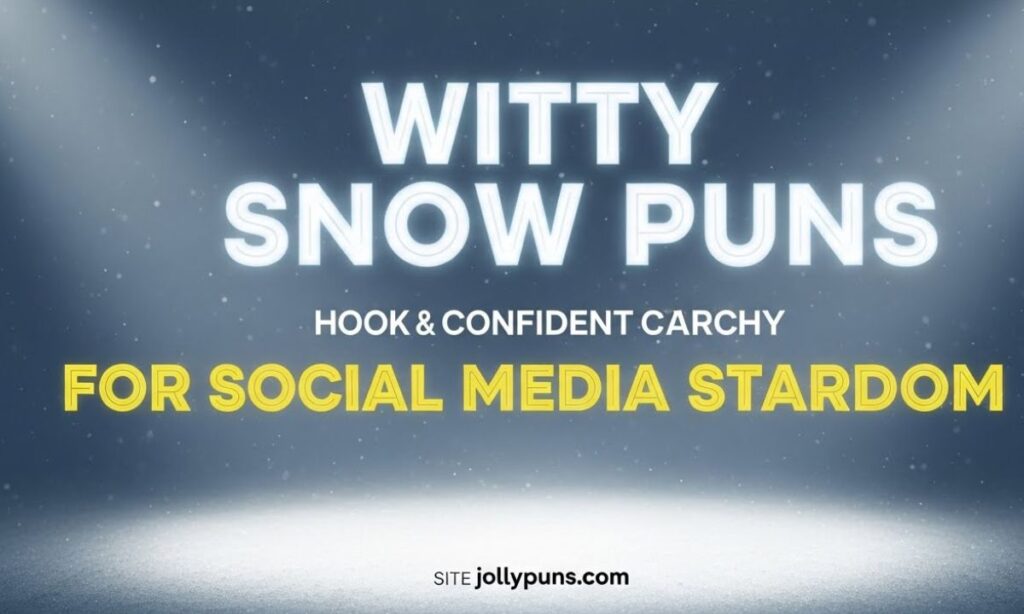 Witty Snow Puns for Social Media Stardom