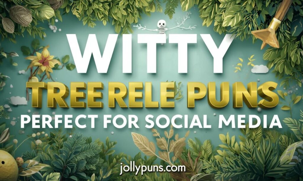 Witty Tree Puns Perfect for Social Media