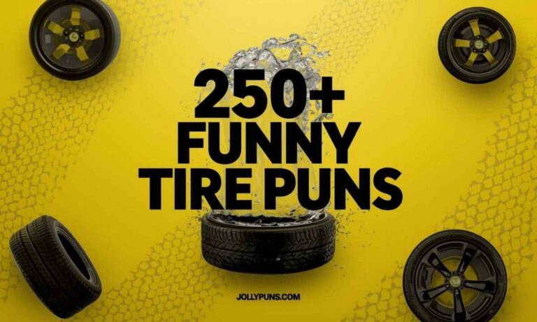 250+ Funny Tire Puns That Will Absolutely Drive You Crazy With Laughter