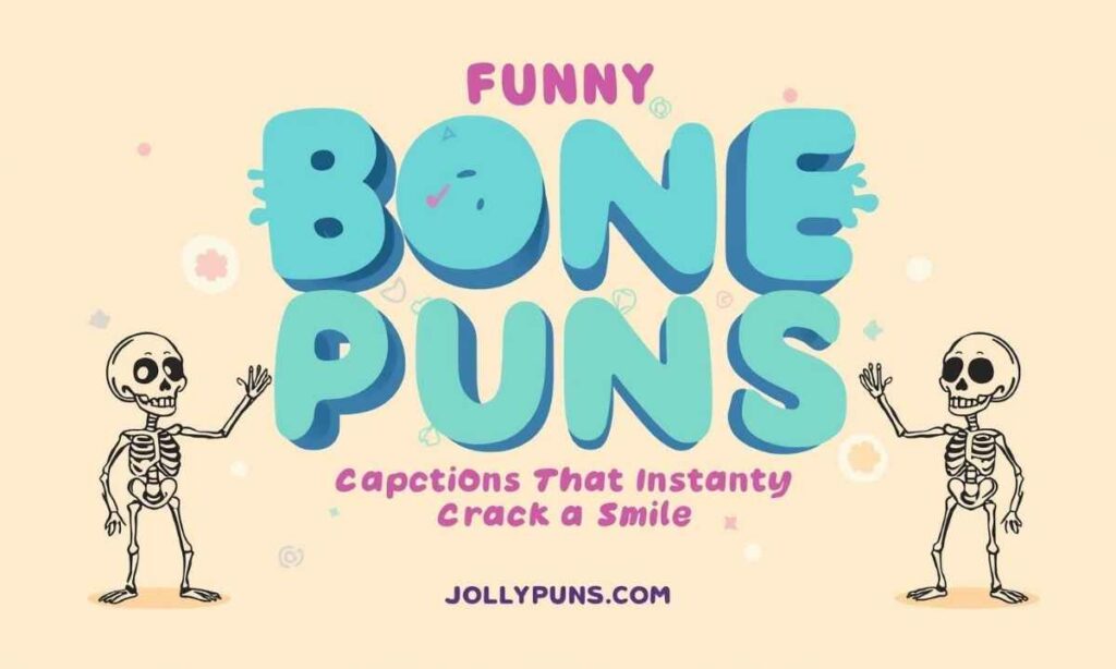 Funny Bone Puns Captions That Instantly Crack a Smile