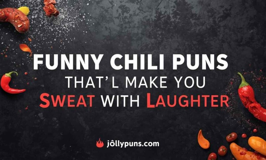 Funny Chili Puns That'll Make You Sweat With Laughter