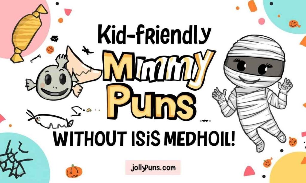 Kid-Friendly Mummy Puns That Are Funny Without Being Creepy