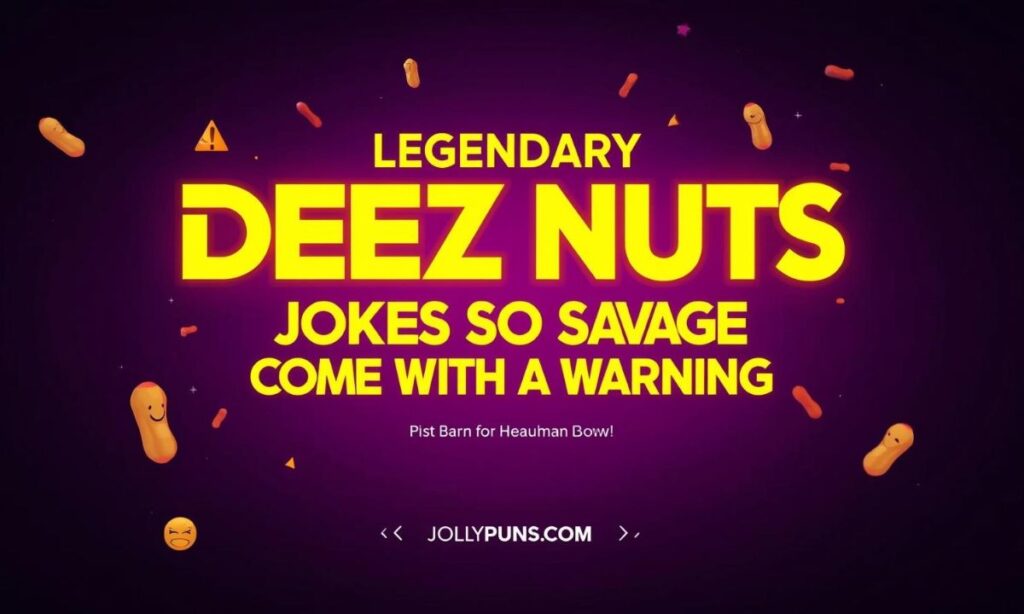 Legendary Deez Nuts Jokes So Savage They Should Come With a Warning