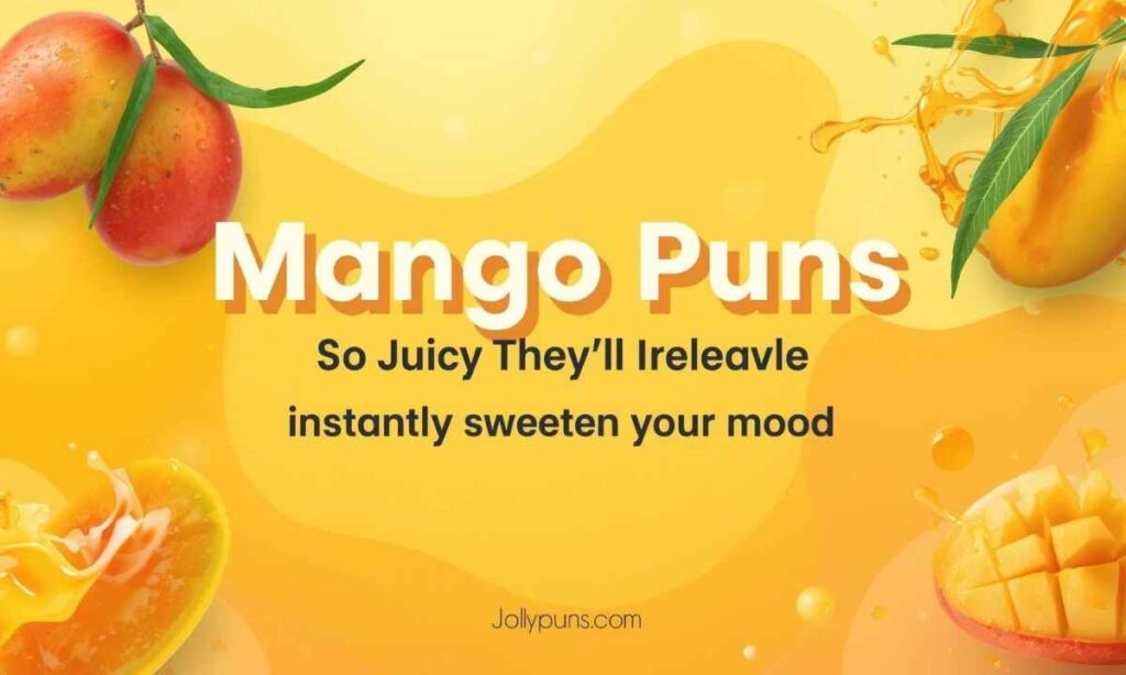 350 Mango Puns That Are So Juicy, You’ll Peel With Laughter