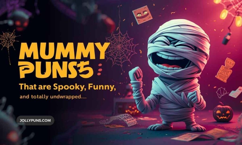 Mummy Puns That Are Spooky, Funny, and Totally Unwrapped