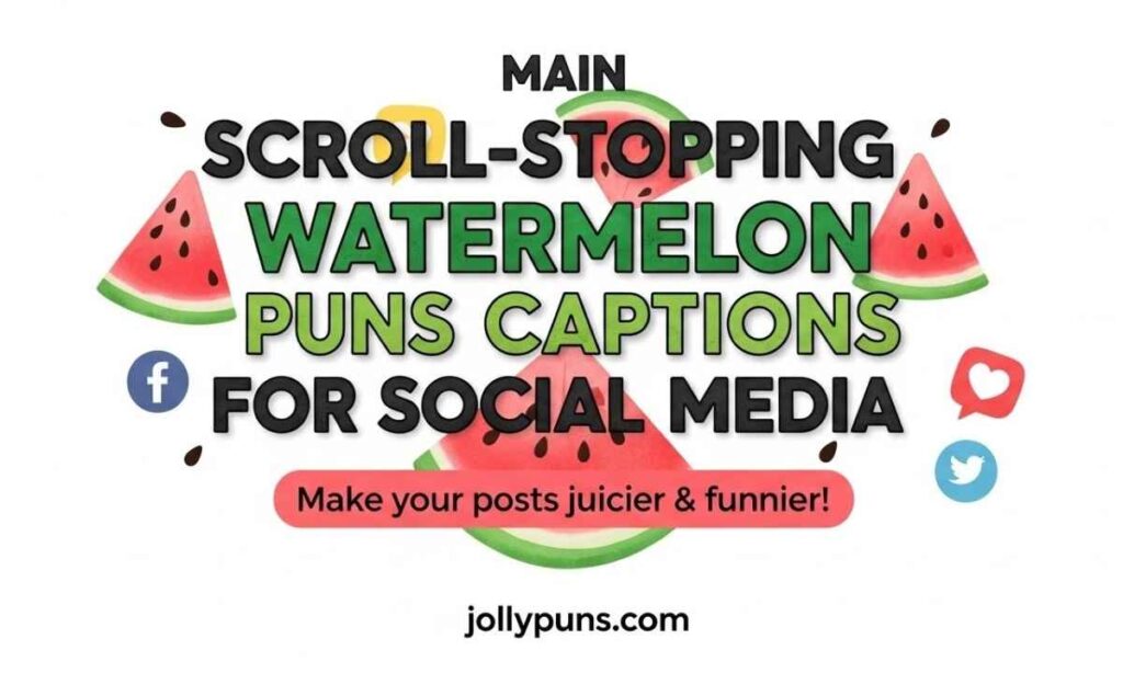 Scroll-Stopping Watermelon Puns Captions for Social Media