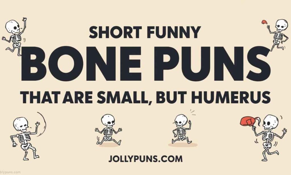Short Funny Bone Puns That Are Small but Humerus