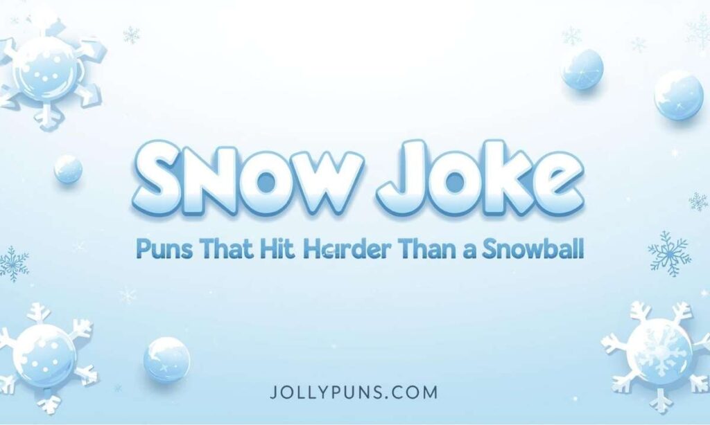Snow Joke Puns That Hit Harder Than a Snowball