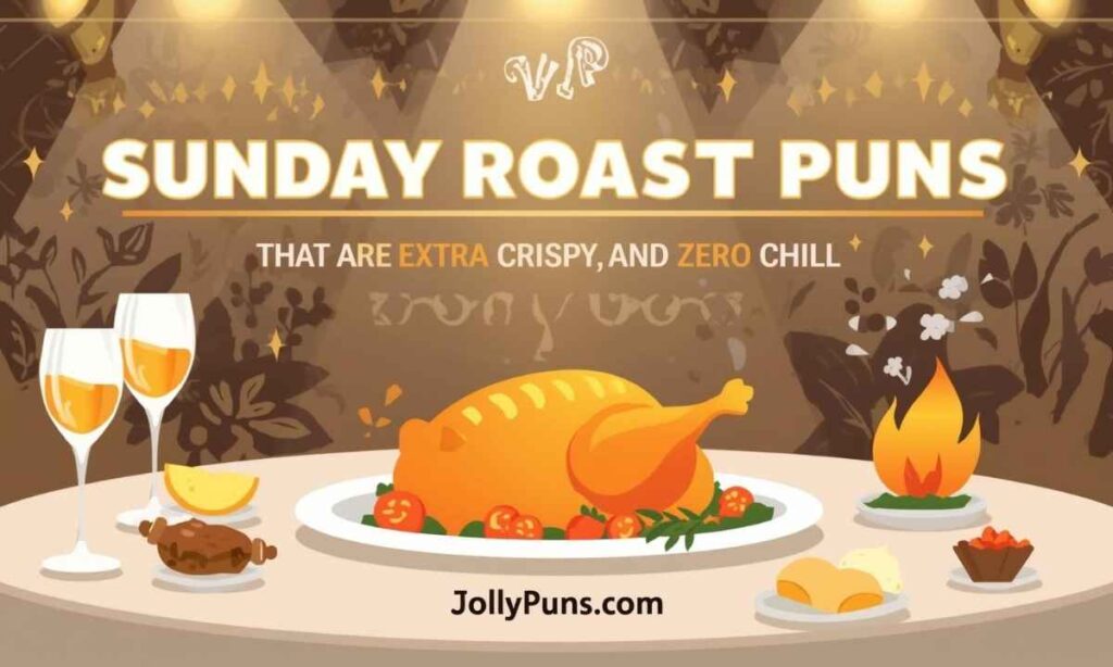 Sunday Roast Puns That Are Extra Crispy and Zero Chill