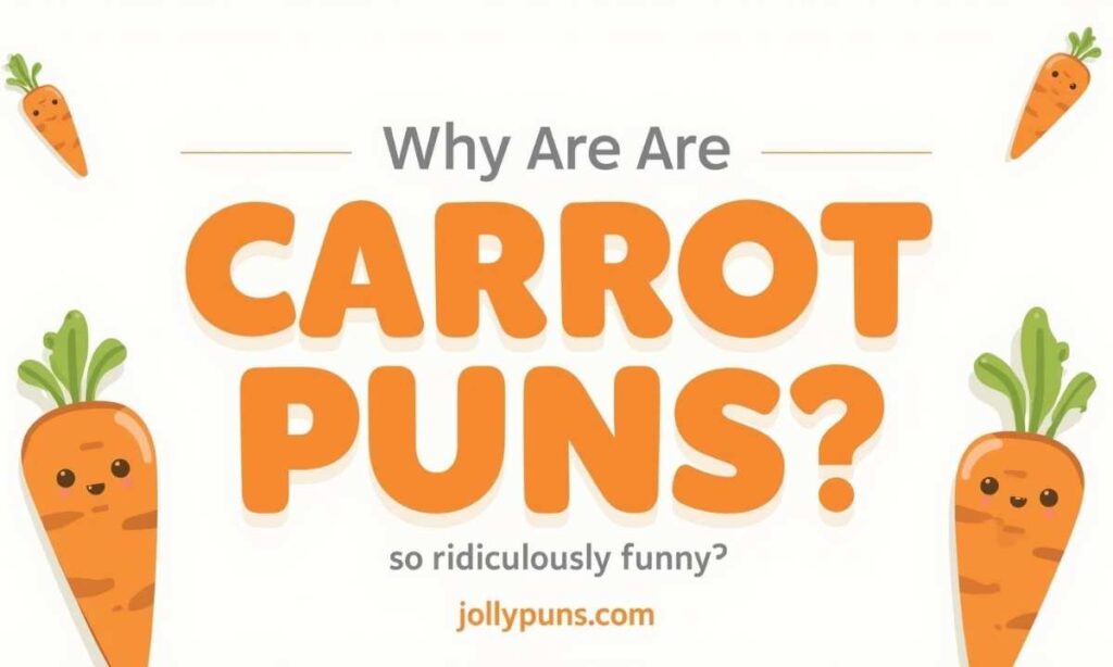 Why Are Carrot Puns So Ridiculously Funny 