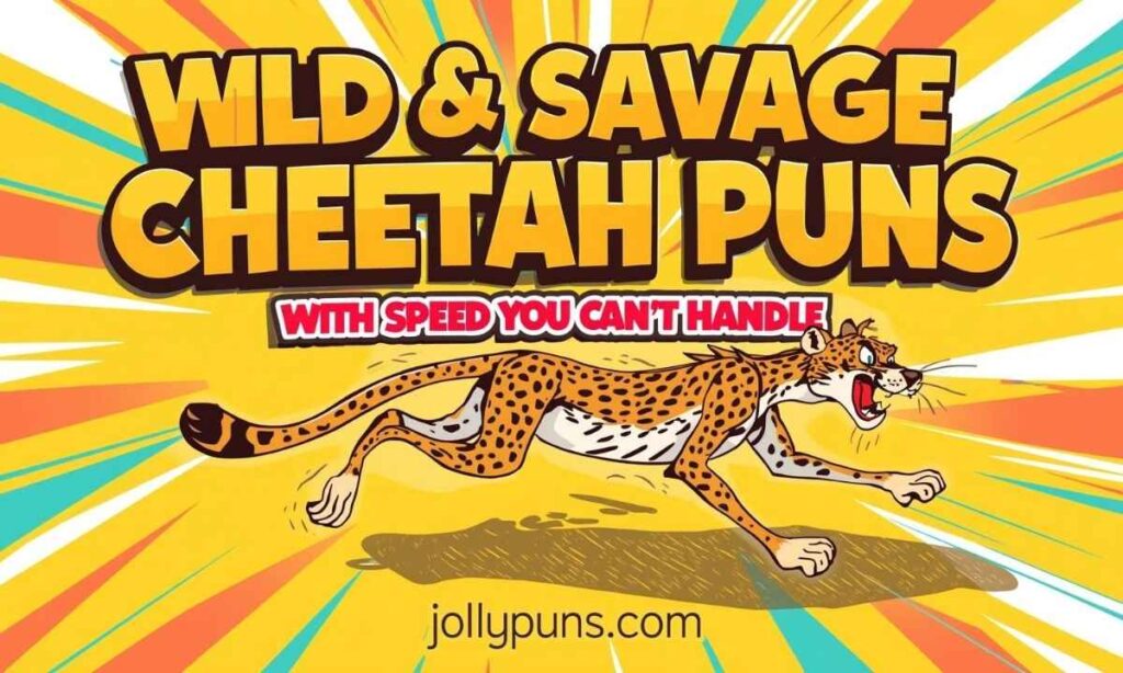Wild & Savage Cheetah Puns With Speed You Can't Handle