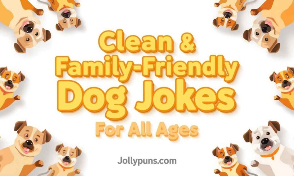 Clean and Family-Friendly Dog Jokes for All Ages