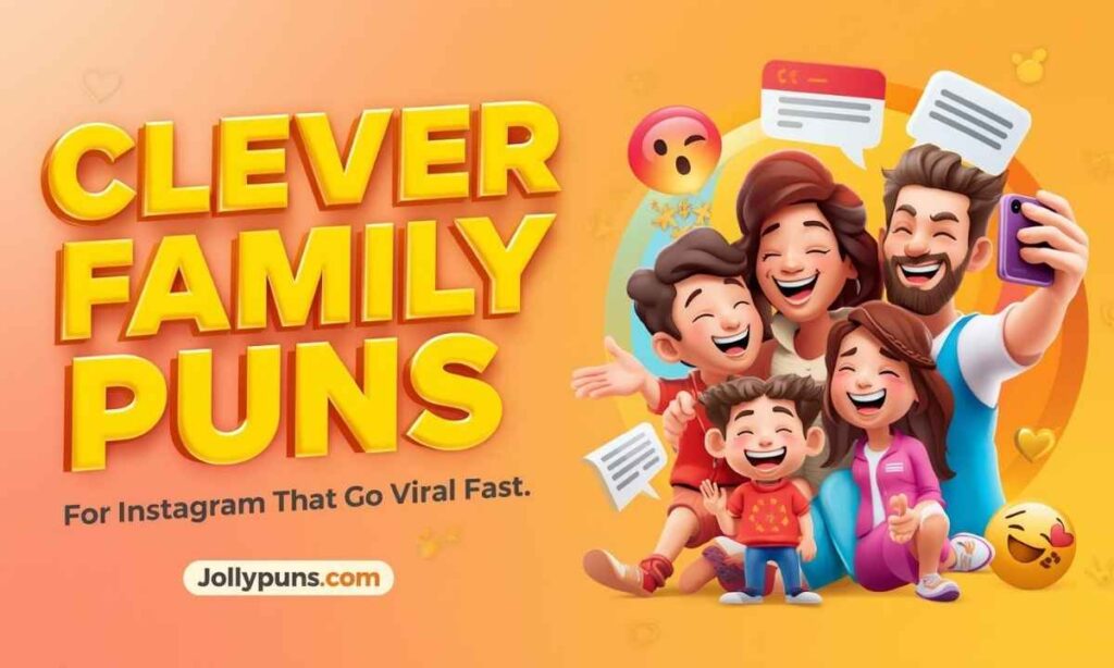 Clever Family Puns for Instagram That Go Viral Fast