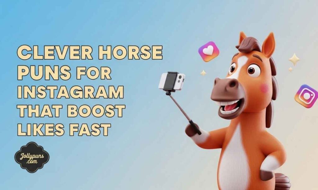 Clever Horse Puns for Instagram That Boost Likes Fast