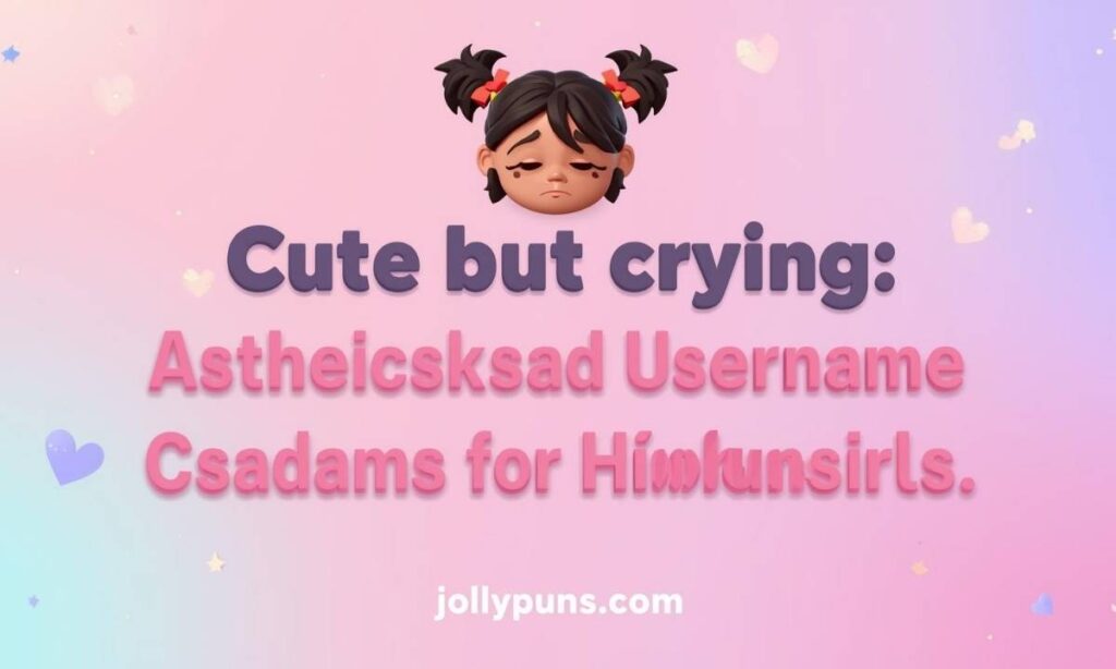 Cute but Crying Aesthetic Sad Username for Instagram for Girl