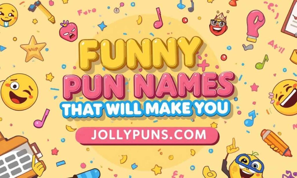 Funny Pun Names That Will Make You Giggle
