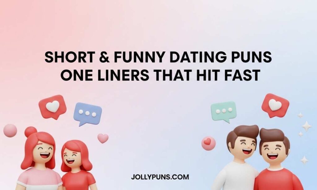 Short & Funny Dating Puns One Liners That Hit Fast