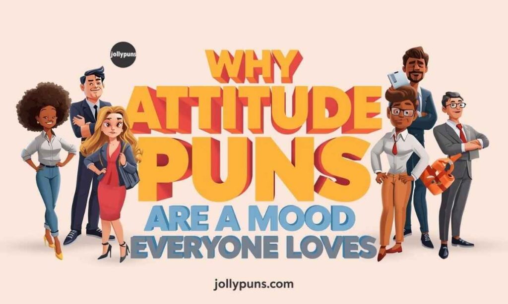 Why Attitude Puns Are a Mood Everyone Loves