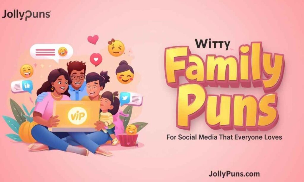 Witty Family Puns for Social Media That Everyone Loves