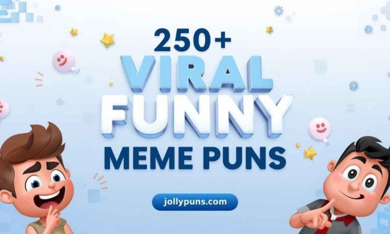 250+ Viral Funny Meme Puns That Guarantee Non-Stop Laughs
