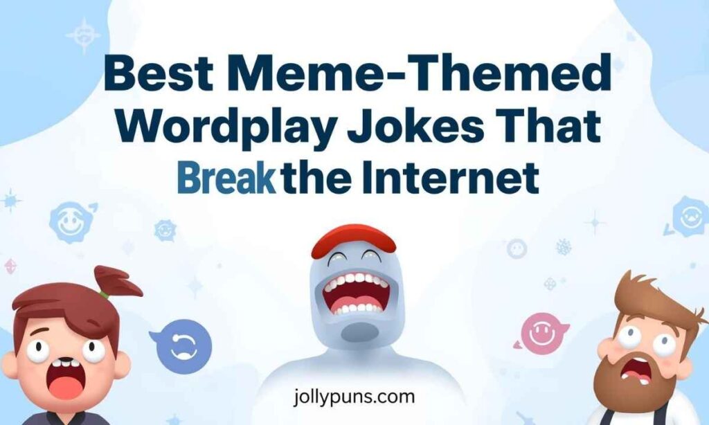 Best Meme-Themed Wordplay Jokes That Break the Internet